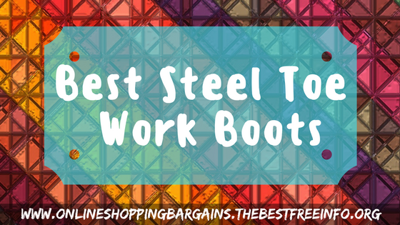 Best Steel Toe Work Boots